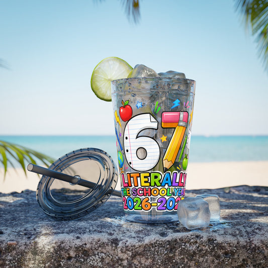 67th Grade Goodbye Tumbler — "Literally the School Year 2026-2027" 16oz Straw Cup