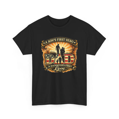 Dad – A Son's First Hero, A Daughter's First Love Patriotic Graphic T-Shirt