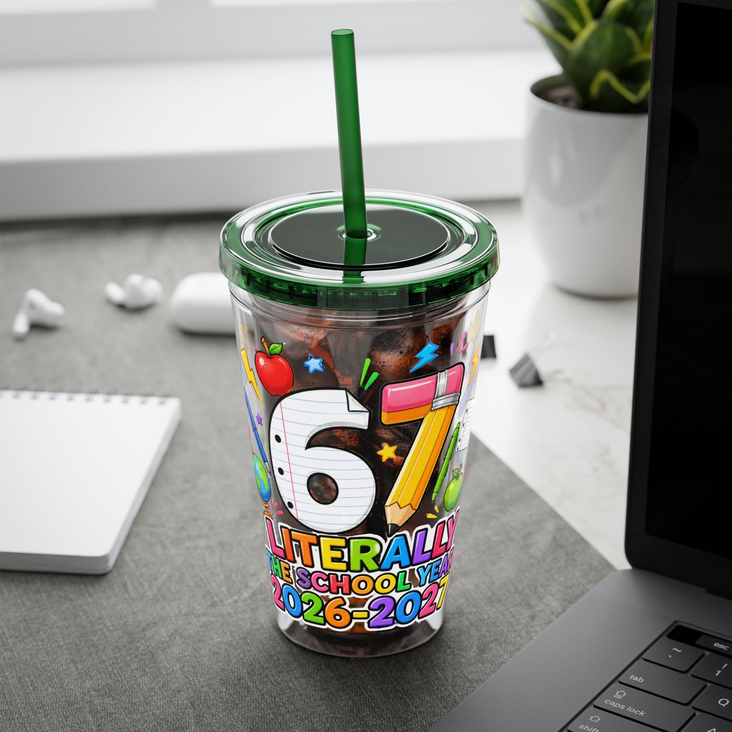 67th Grade Goodbye Tumbler — "Literally the School Year 2026-2027" 16oz Straw Cup