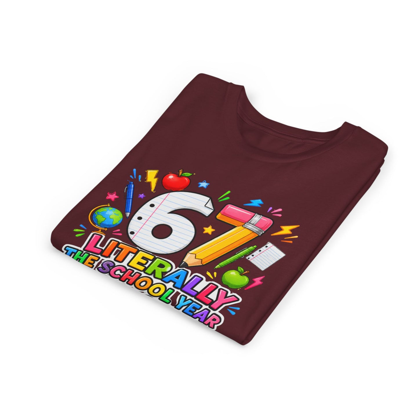 6/7 Literally The School Year 2026-2027 Youth Tee — Back-to-School Kids T-Shirt