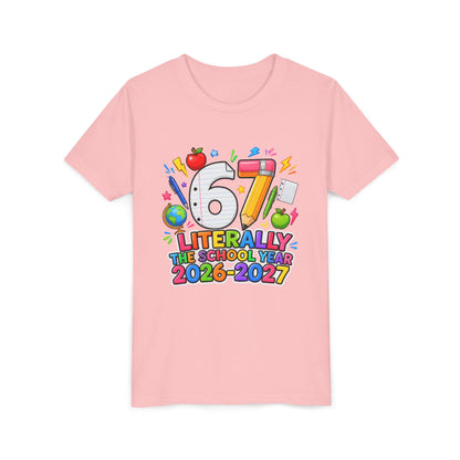 6/7 Literally The School Year 2026-2027 Youth Tee — Back-to-School Kids T-Shirt