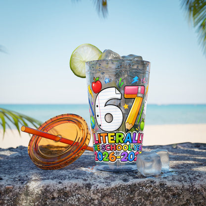 67th Grade Goodbye Tumbler — "Literally the School Year 2026-2027" 16oz Straw Cup