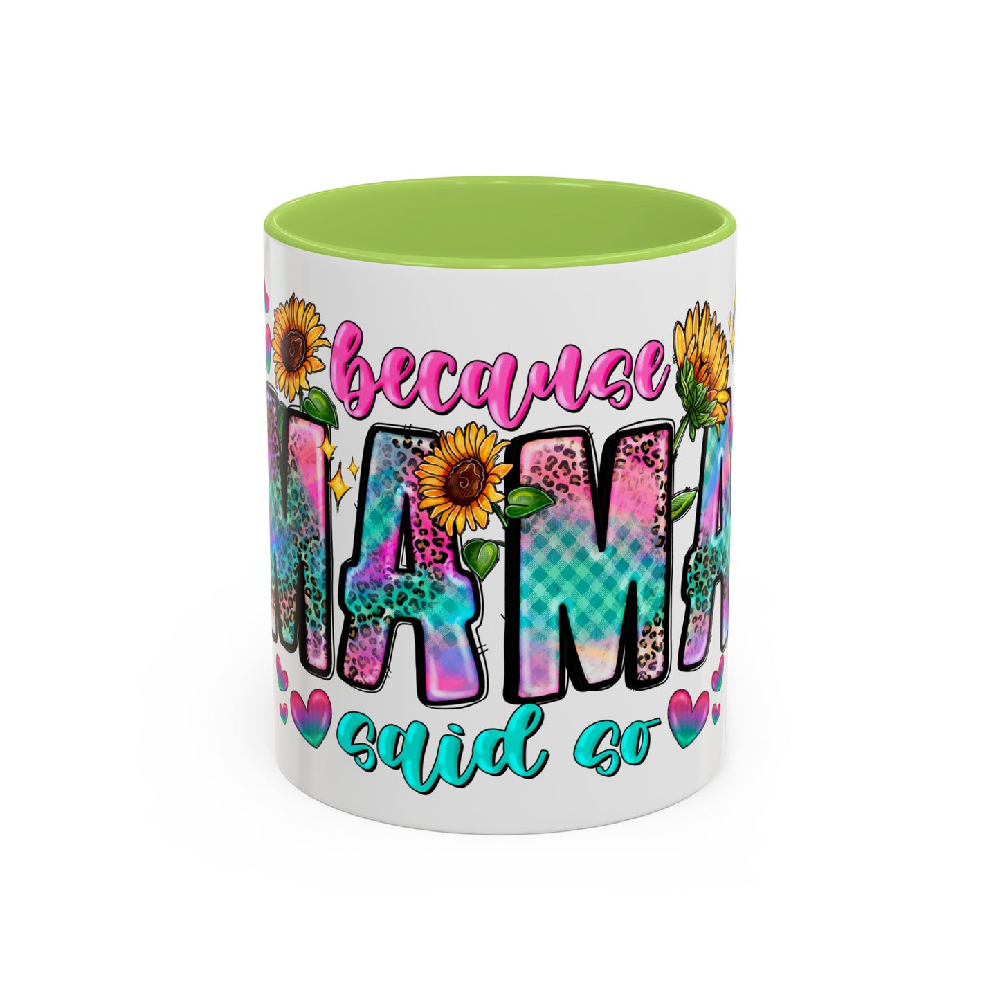 Coffee Mug — "Because Mama Said So" Colorful Sunflower Accent Mug (11/15oz)