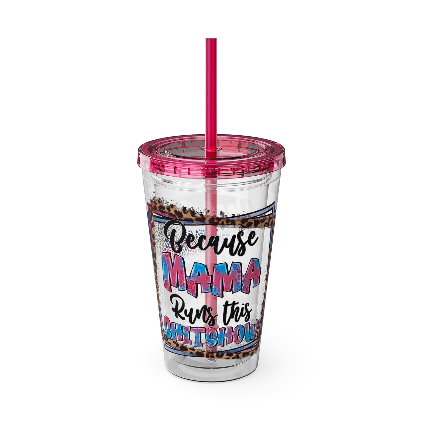 16oz Tumbler with Straw — "Because Mama Runs This…" Leopard Accent Travel Cup