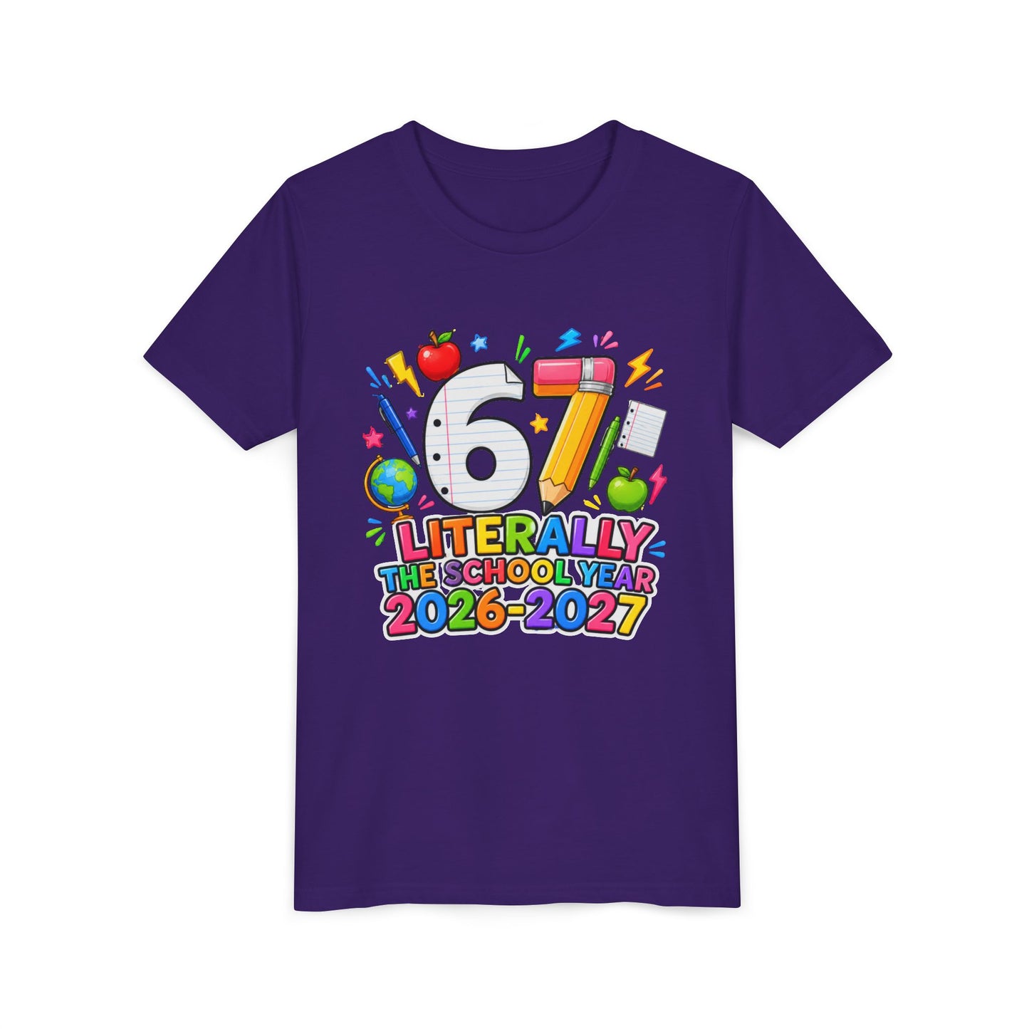 6/7 Literally The School Year 2026-2027 Youth Tee — Back-to-School Kids T-Shirt