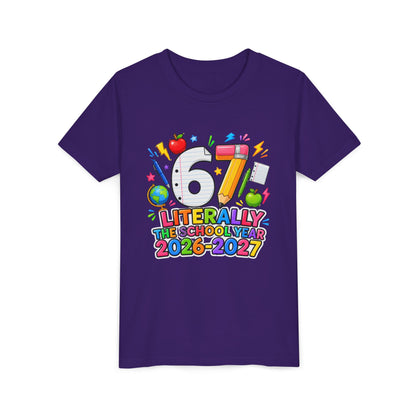 6/7 Literally The School Year 2026-2027 Youth Tee — Back-to-School Kids T-Shirt