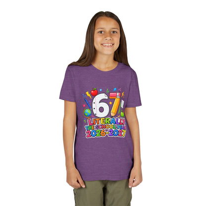 6/7 Literally The School Year 2026-2027 Youth Tee — Back-to-School Kids T-Shirt