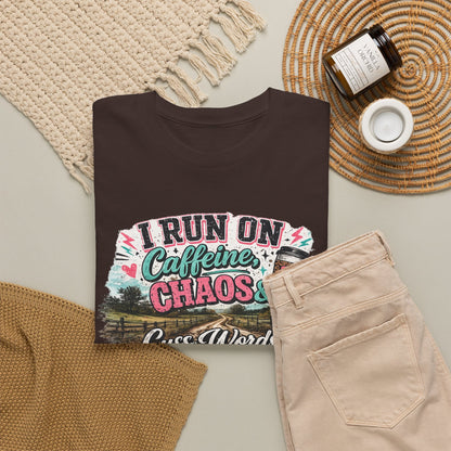 “I Run on Caffeine, Chaos & Cuss Words” Graphic Tee