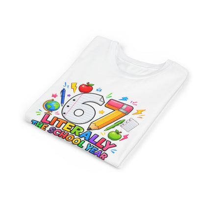 6/7 Literally The School Year 2026-2027 Youth Tee — Back-to-School Kids T-Shirt