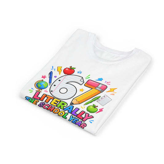 6/7 Literally The School Year 2026-2027 Youth Tee — Back-to-School Kids T-Shirt