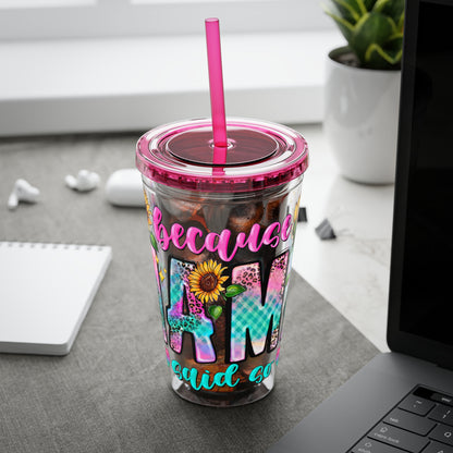 16oz Sunsplash Tumbler with Straw — Floral 'Because I Am' Colorful Sunflower Design