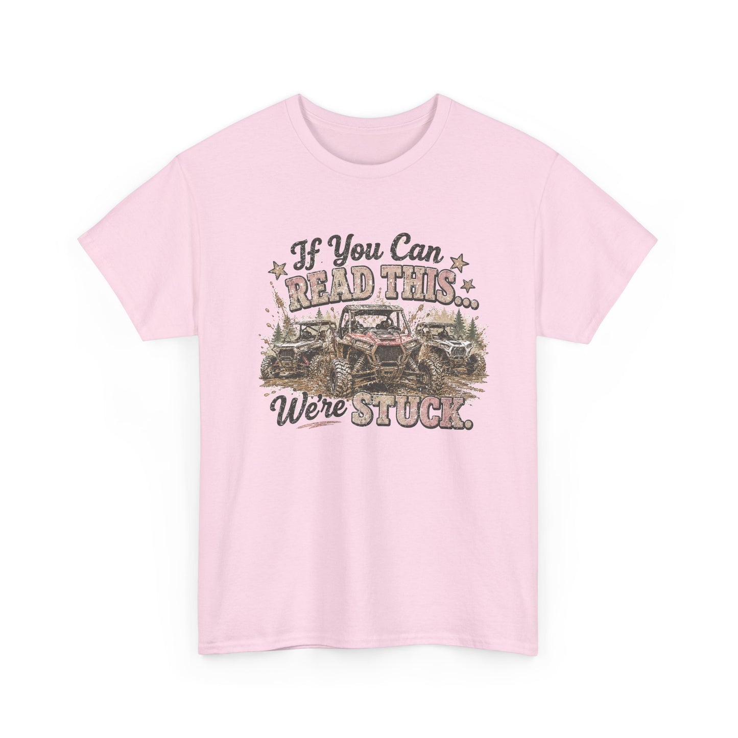 If You Can Read This We're Stuck Off-Road T-Shirt