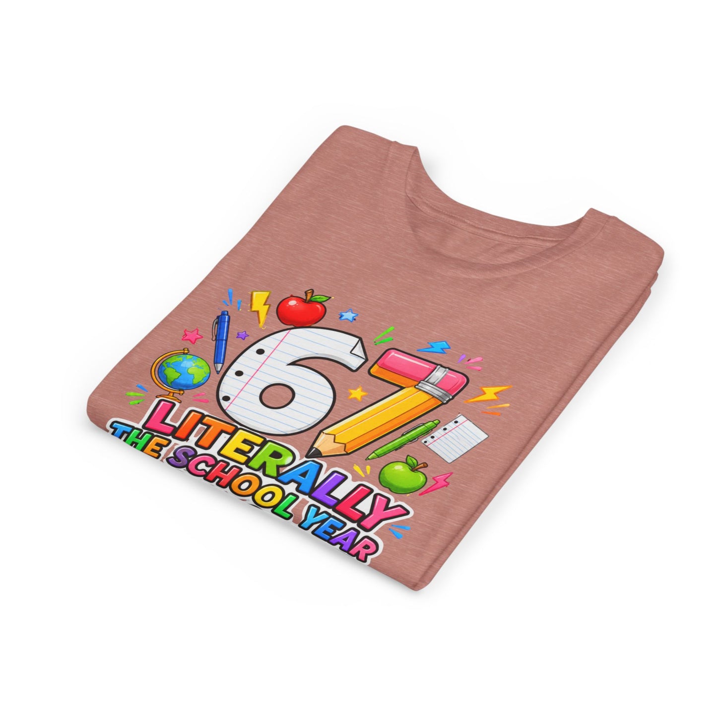 6/7 Literally The School Year 2026-2027 Youth Tee — Back-to-School Kids T-Shirt