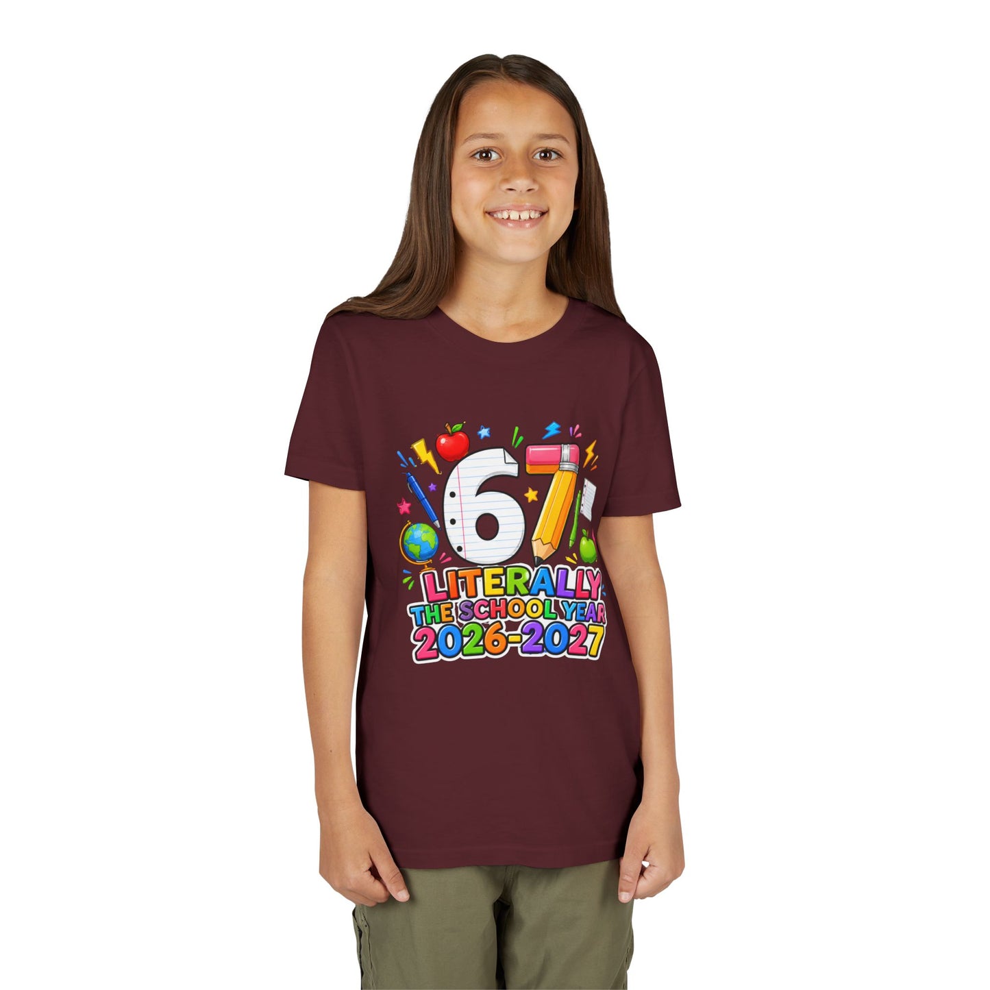 6/7 Literally The School Year 2026-2027 Youth Tee — Back-to-School Kids T-Shirt