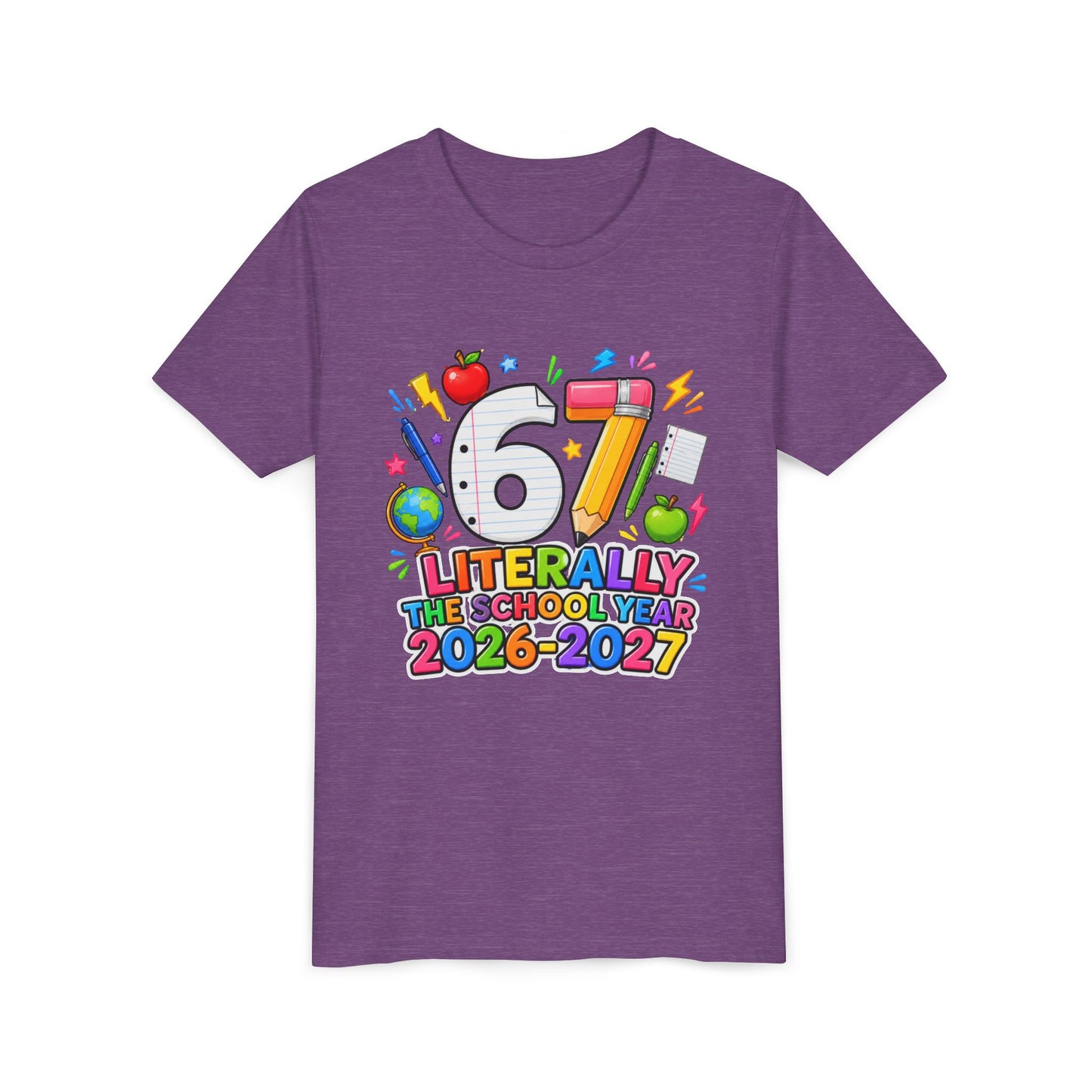 6/7 Literally The School Year 2026-2027 Youth Tee — Back-to-School Kids T-Shirt