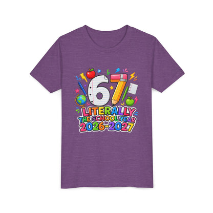 6/7 Literally The School Year 2026-2027 Youth Tee — Back-to-School Kids T-Shirt
