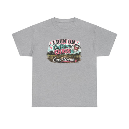 “I Run on Caffeine, Chaos & Cuss Words” Graphic Tee