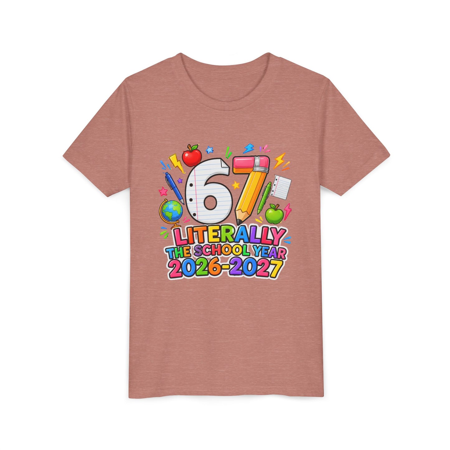 6/7 Literally The School Year 2026-2027 Youth Tee — Back-to-School Kids T-Shirt