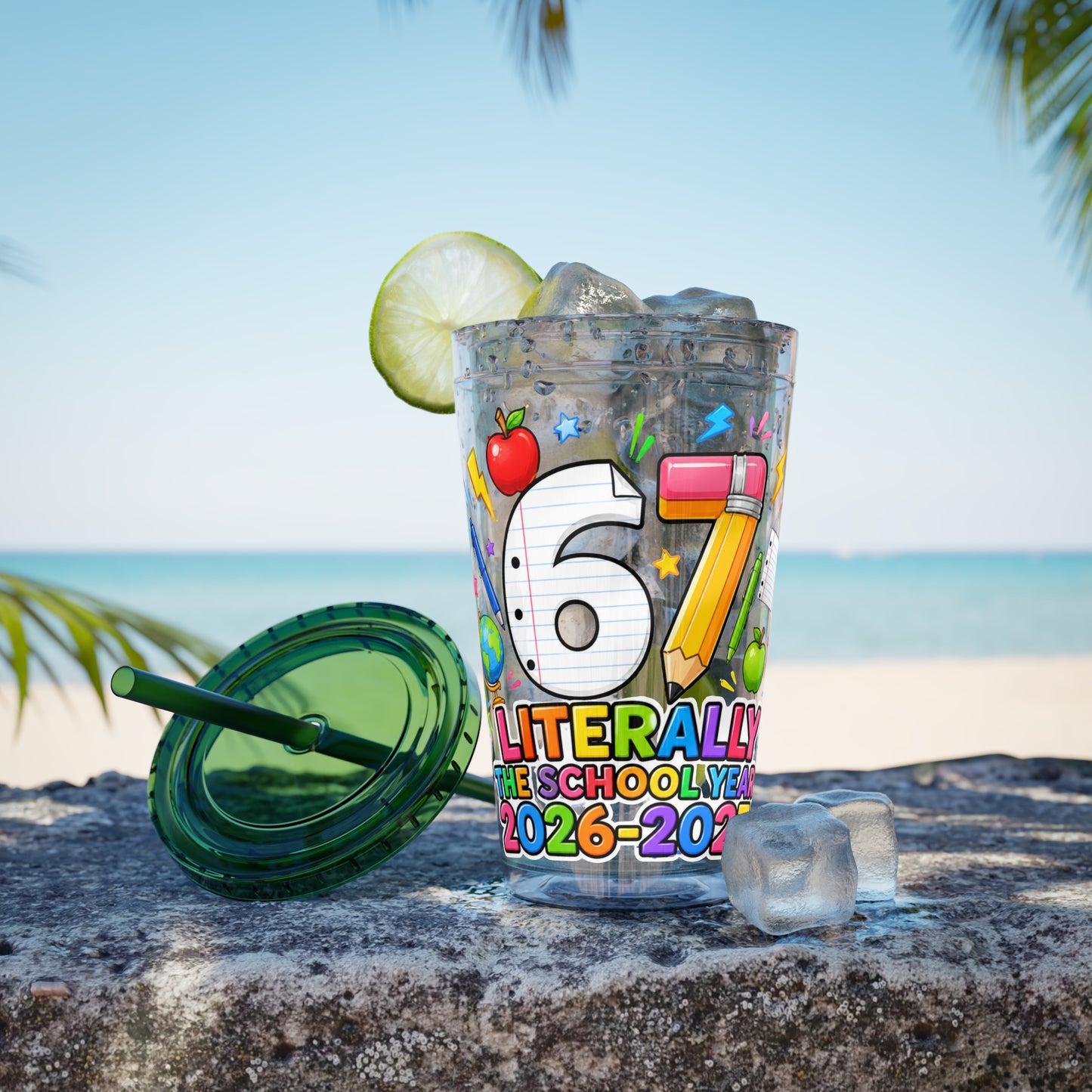 67th Grade Goodbye Tumbler — "Literally the School Year 2026-2027" 16oz Straw Cup