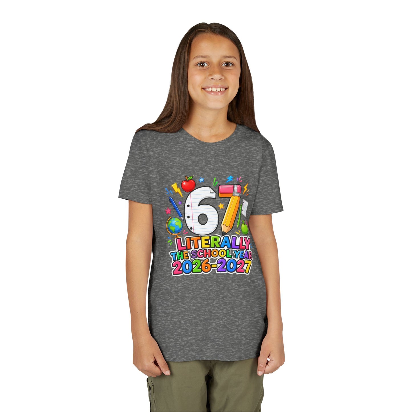 6/7 Literally The School Year 2026-2027 Youth Tee — Back-to-School Kids T-Shirt