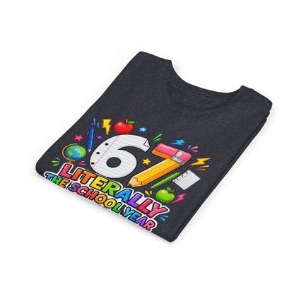6/7 Literally The School Year 2026-2027 Youth Tee — Back-to-School Kids T-Shirt