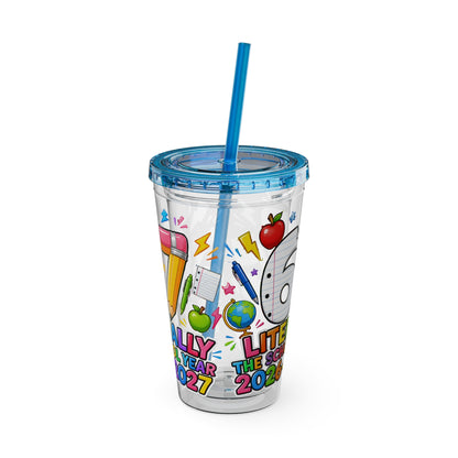 67th Grade Goodbye Tumbler — "Literally the School Year 2026-2027" 16oz Straw Cup