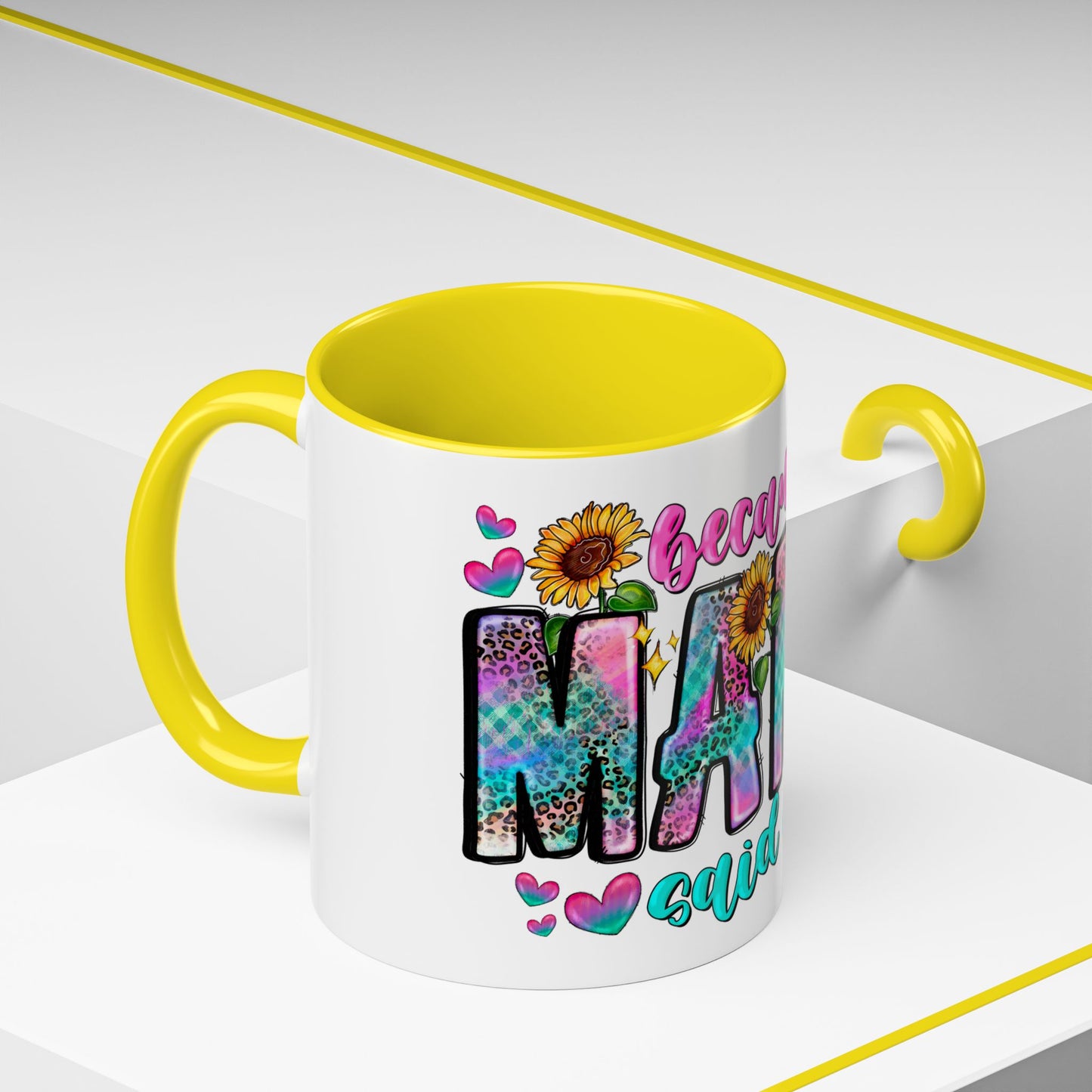 Coffee Mug — "Because Mama Said So" Colorful Sunflower Accent Mug (11/15oz)