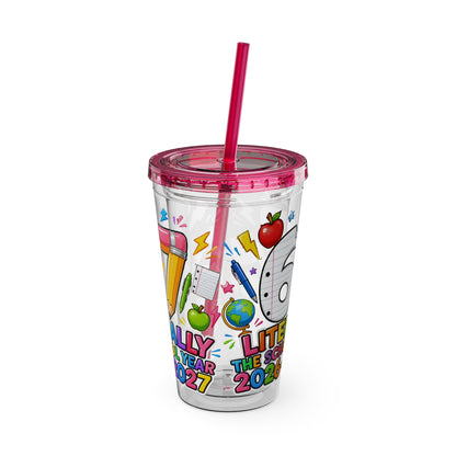 67th Grade Goodbye Tumbler — "Literally the School Year 2026-2027" 16oz Straw Cup