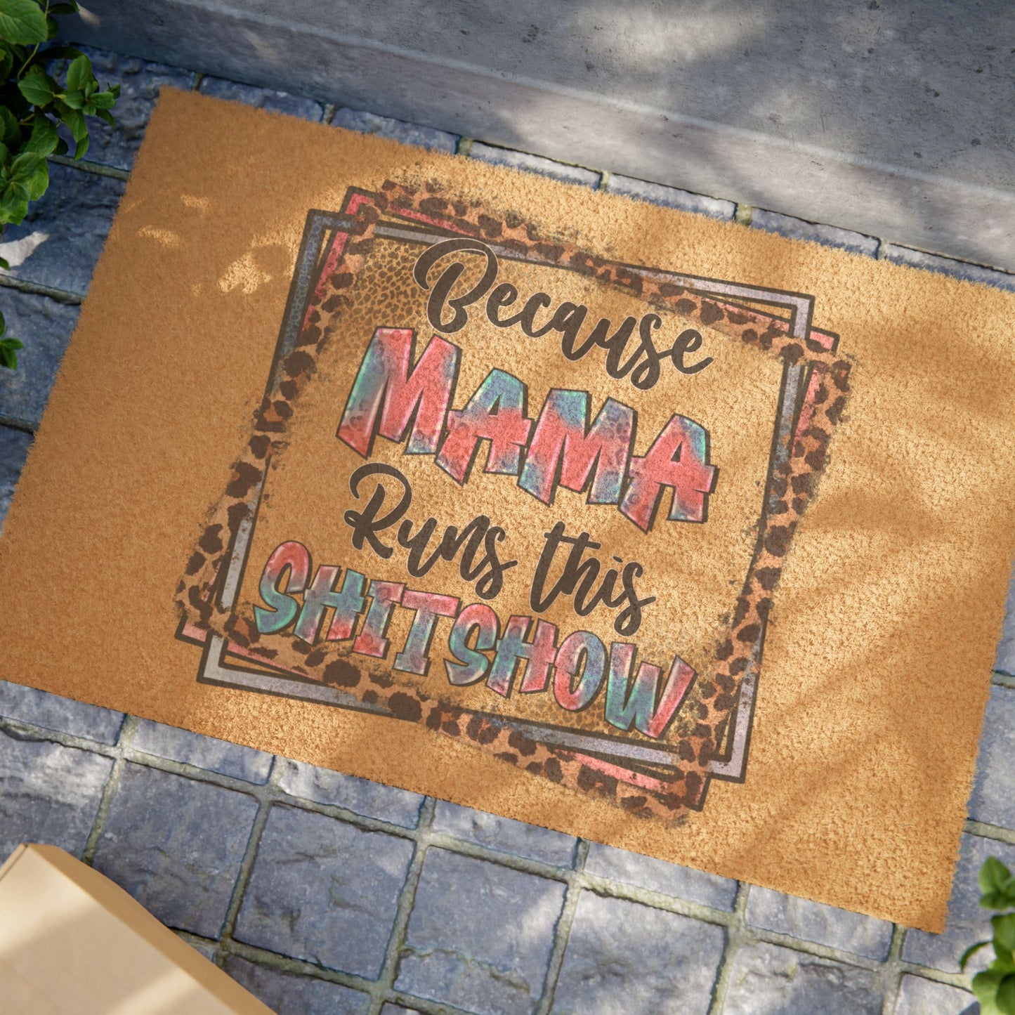 Because Mama Runs This Shitshow Doormat — Funny Leopard Welcome Mat for Moms