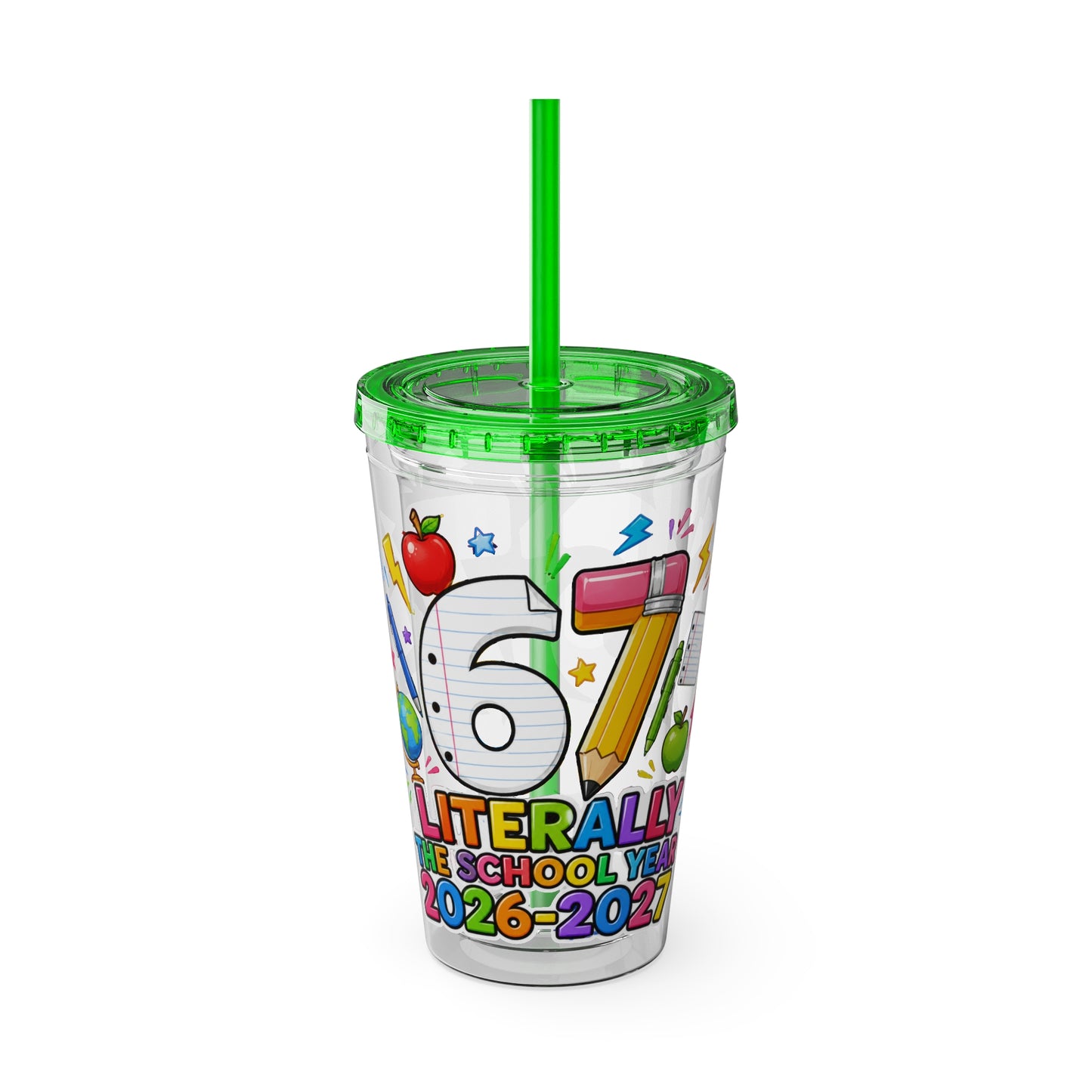 67th Grade Goodbye Tumbler — "Literally the School Year 2026-2027" 16oz Straw Cup