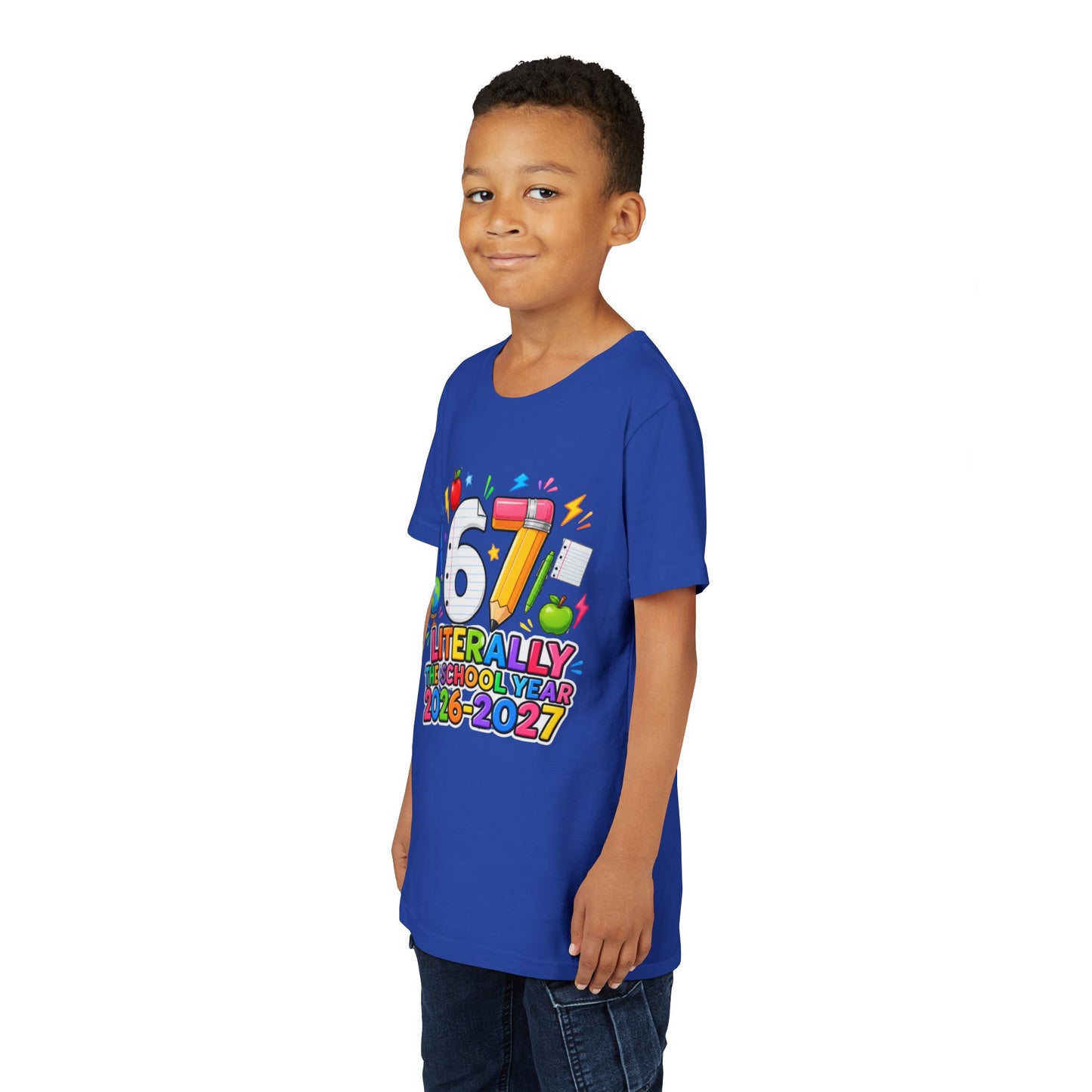 6/7 Literally The School Year 2026-2027 Youth Tee — Back-to-School Kids T-Shirt