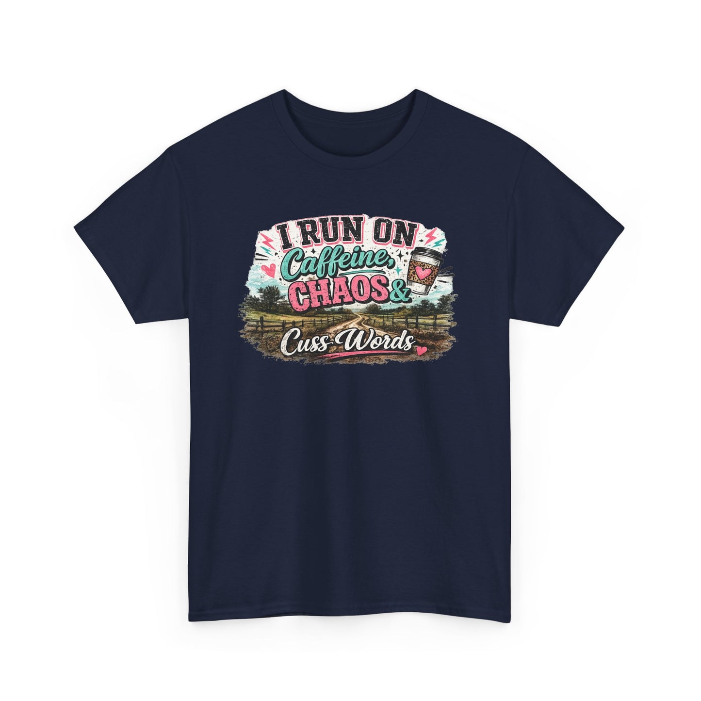 “I Run on Caffeine, Chaos & Cuss Words” Graphic Tee