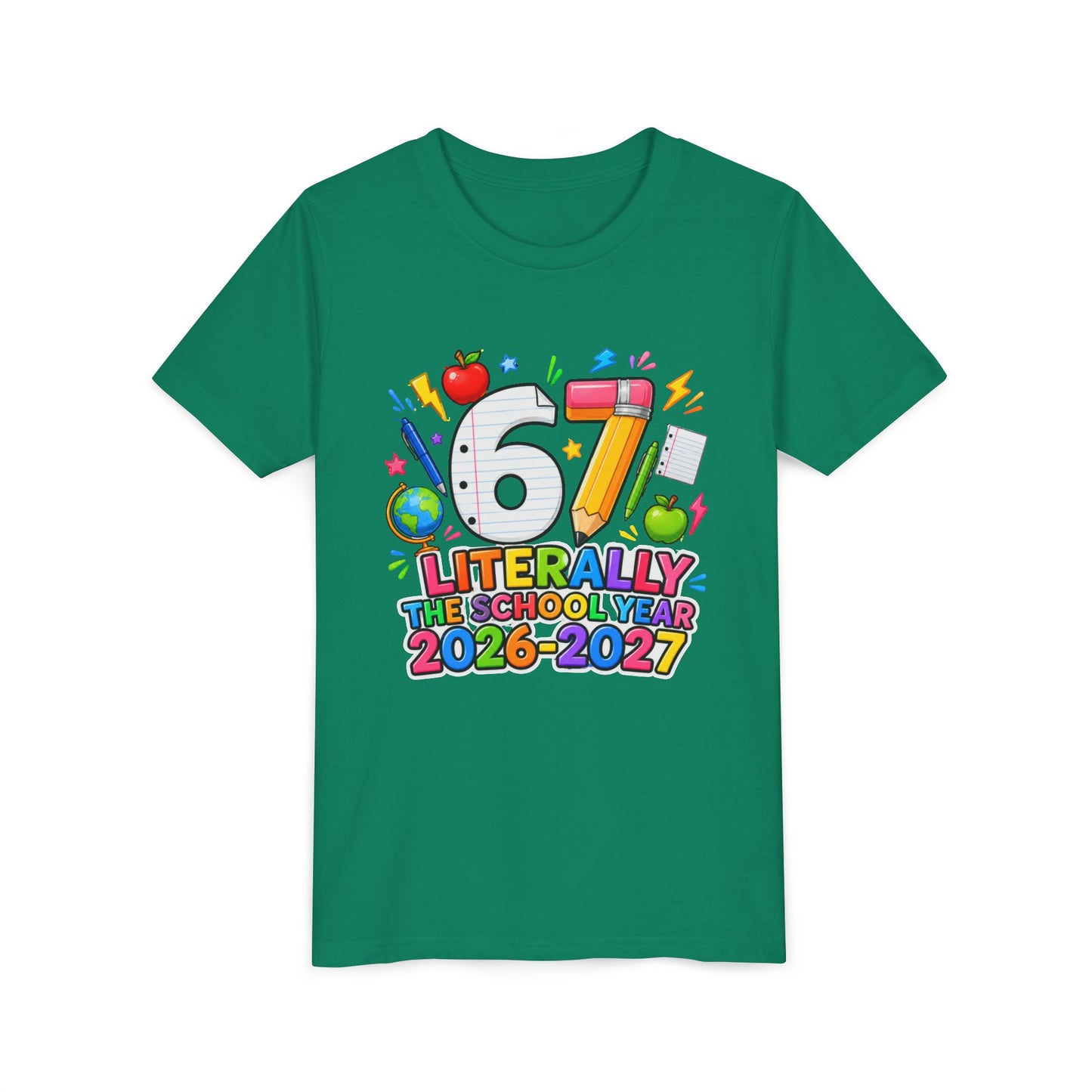 6/7 Literally The School Year 2026-2027 Youth Tee — Back-to-School Kids T-Shirt