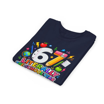 6/7 Literally The School Year 2026-2027 Youth Tee — Back-to-School Kids T-Shirt