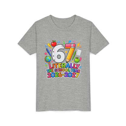 6/7 Literally The School Year 2026-2027 Youth Tee — Back-to-School Kids T-Shirt