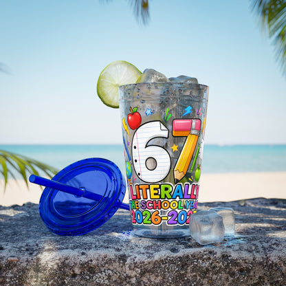 67th Grade Goodbye Tumbler — "Literally the School Year 2026-2027" 16oz Straw Cup