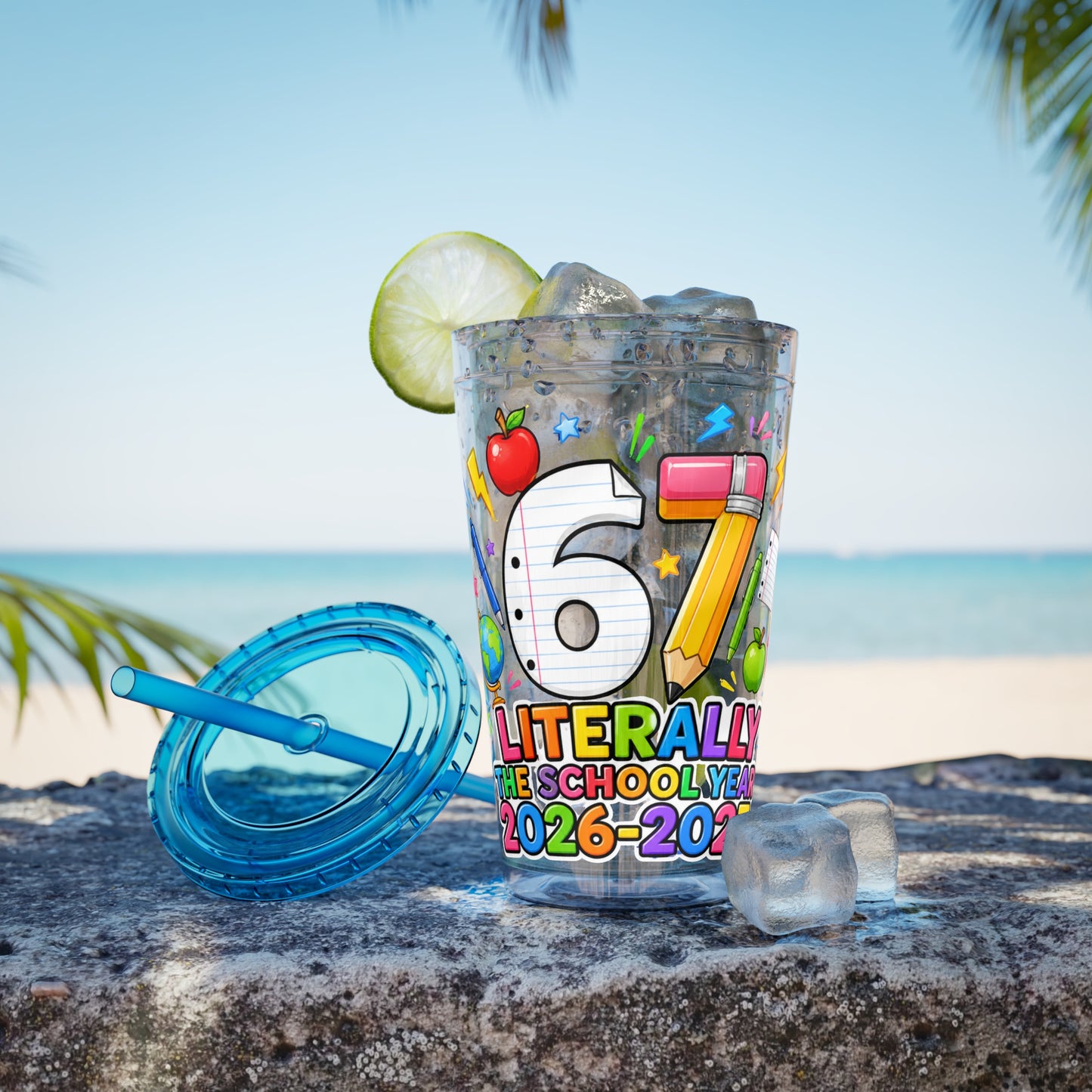 67th Grade Goodbye Tumbler — "Literally the School Year 2026-2027" 16oz Straw Cup