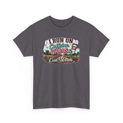 “I Run on Caffeine, Chaos & Cuss Words” Graphic Tee