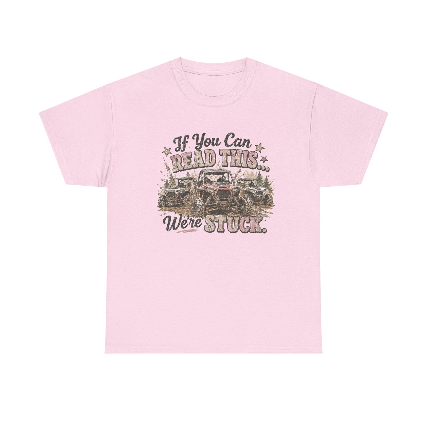 If You Can Read This We're Stuck Off-Road T-Shirt