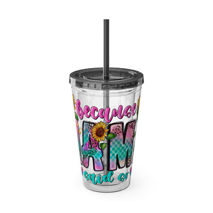16oz Sunsplash Tumbler with Straw — Floral 'Because I Am' Colorful Sunflower Design