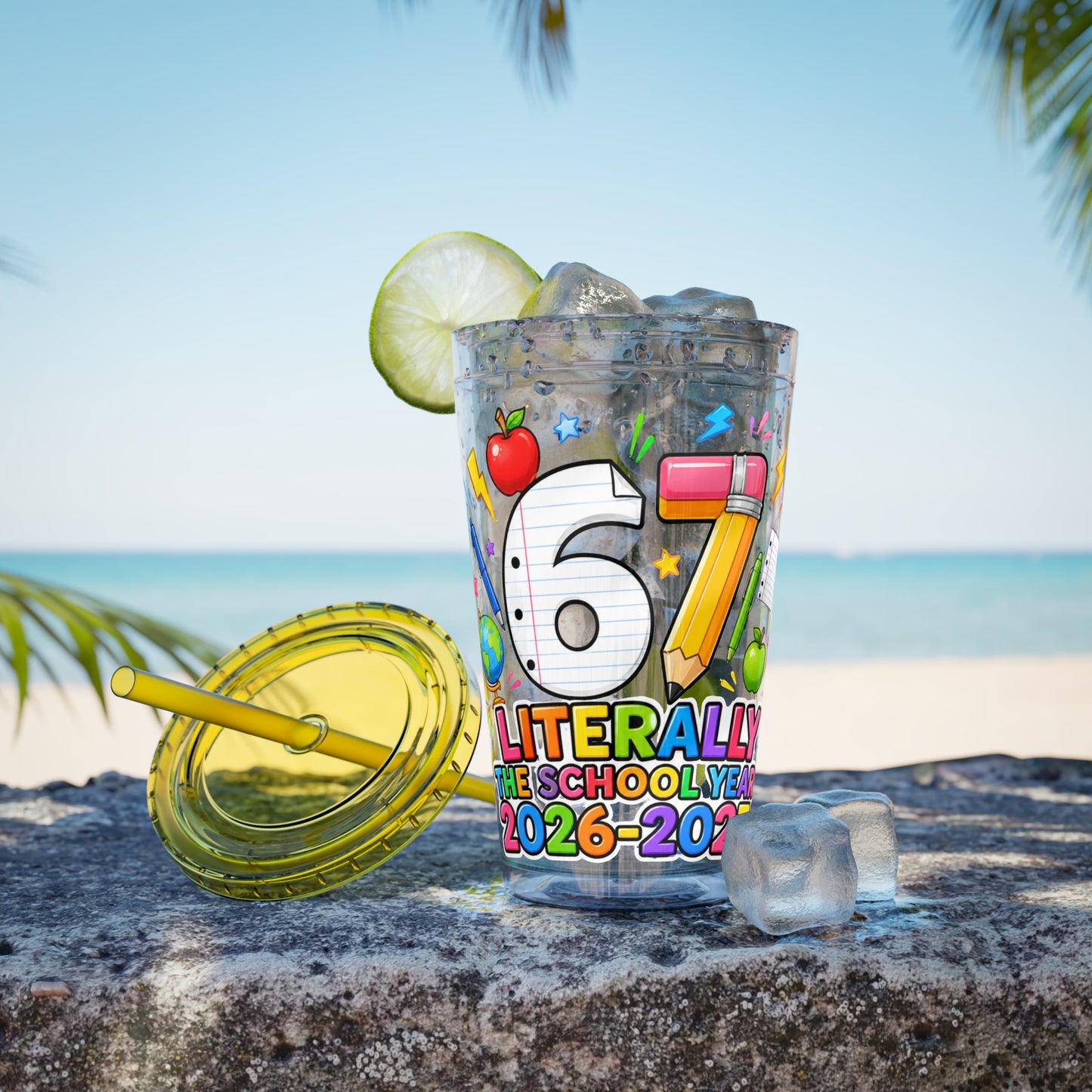 67th Grade Goodbye Tumbler — "Literally the School Year 2026-2027" 16oz Straw Cup