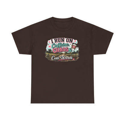 “I Run on Caffeine, Chaos & Cuss Words” Graphic Tee
