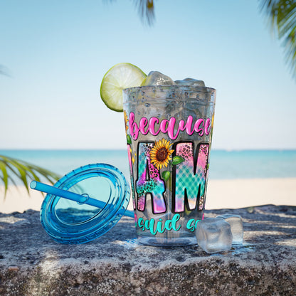 16oz Sunsplash Tumbler with Straw — Floral 'Because I Am' Colorful Sunflower Design