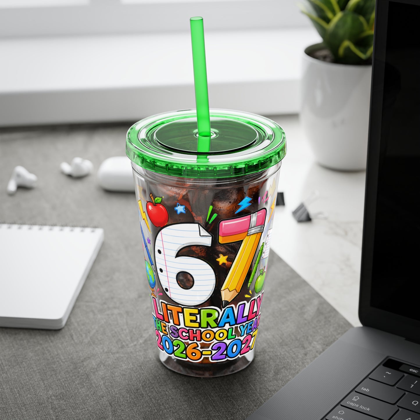 67th Grade Goodbye Tumbler — "Literally the School Year 2026-2027" 16oz Straw Cup