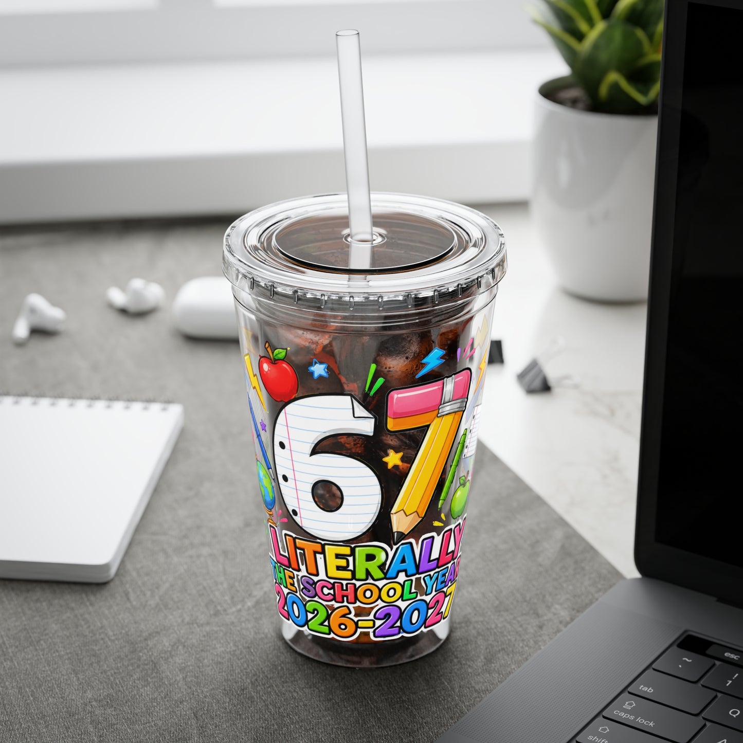67th Grade Goodbye Tumbler — "Literally the School Year 2026-2027" 16oz Straw Cup