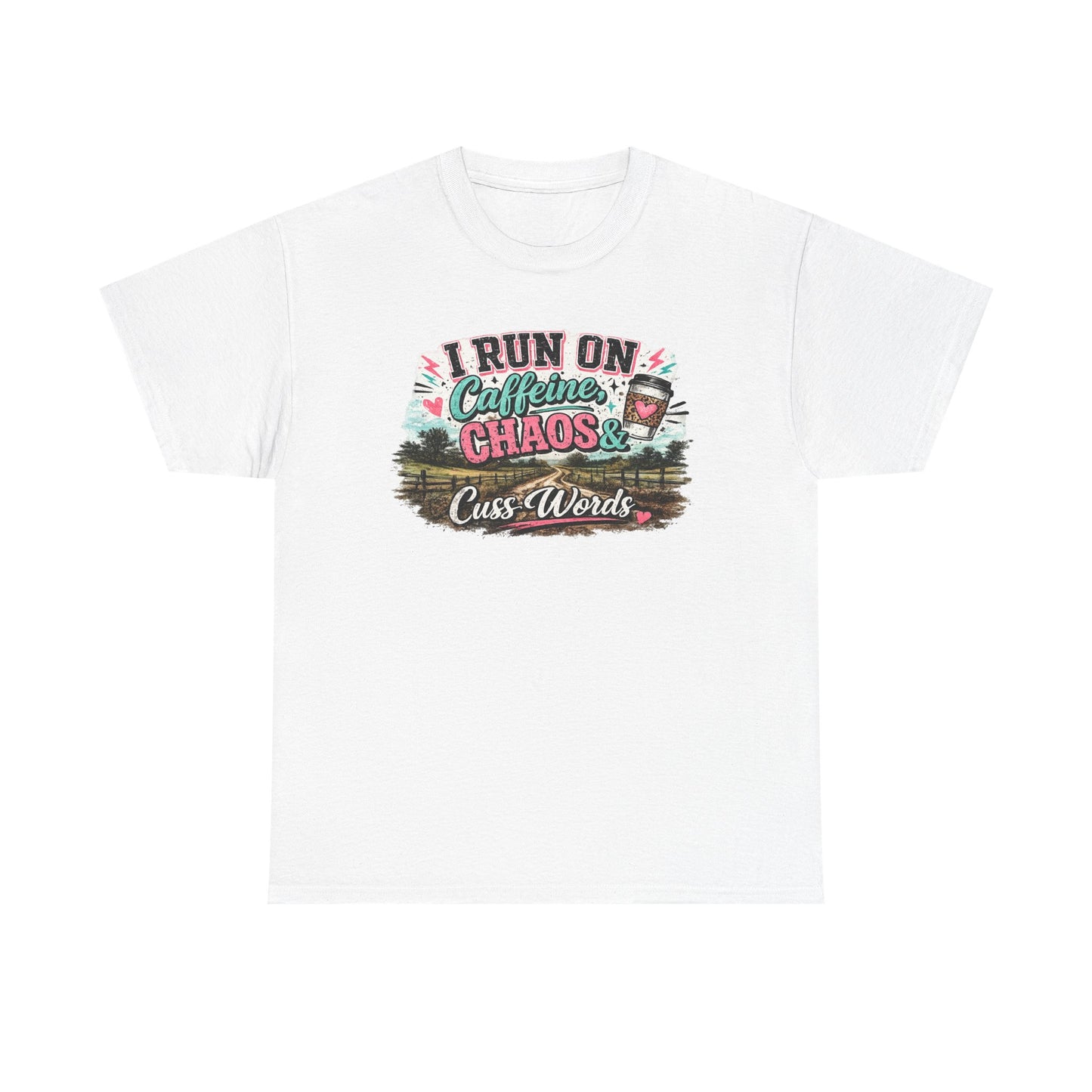 “I Run on Caffeine, Chaos & Cuss Words” Graphic Tee