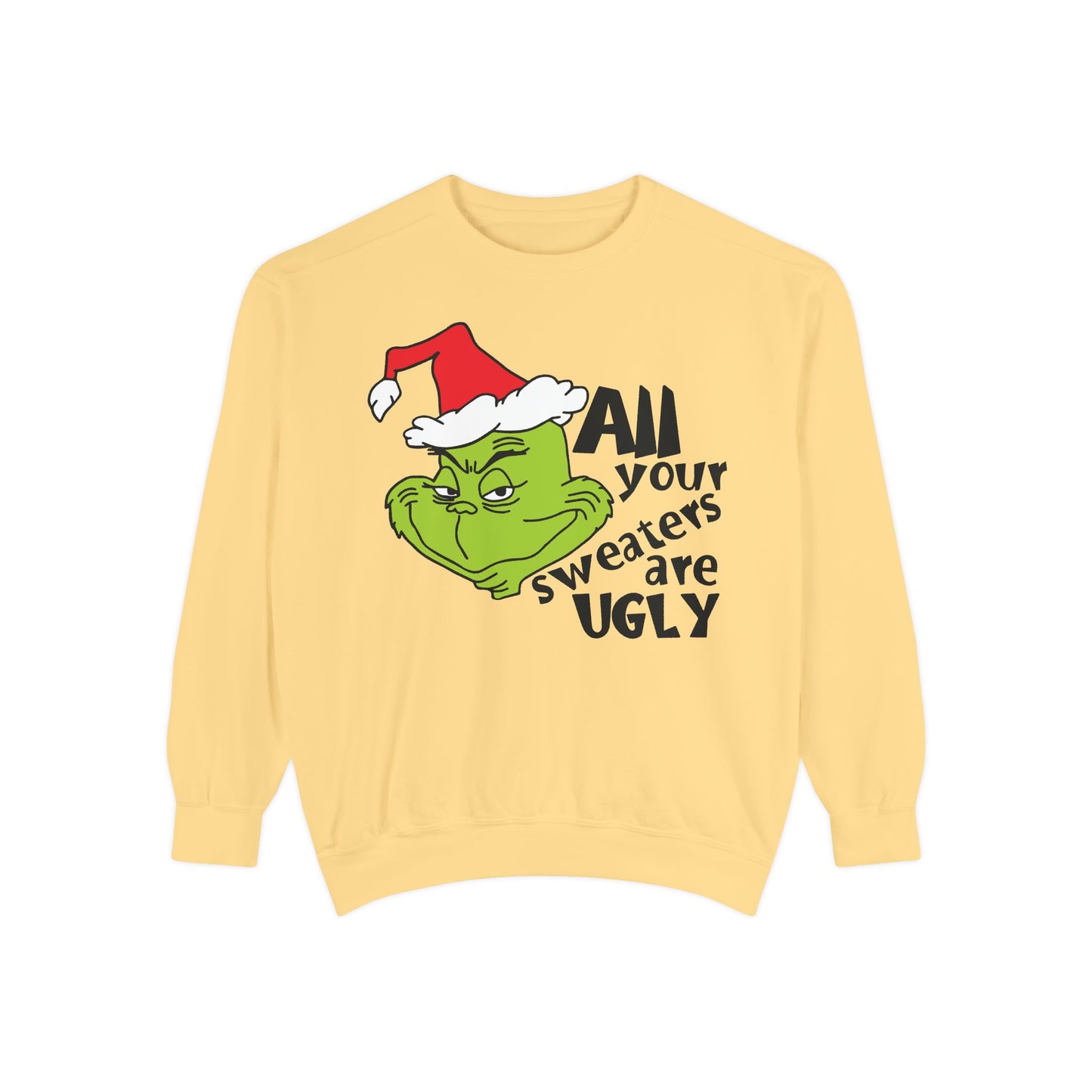 Grinch 'All Your Sweaters Are Ugly' Christmas Sweatshirt