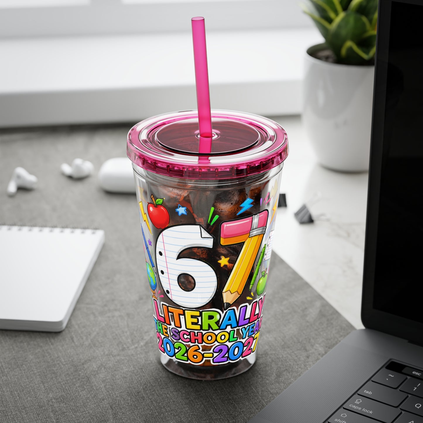 67th Grade Goodbye Tumbler — "Literally the School Year 2026-2027" 16oz Straw Cup
