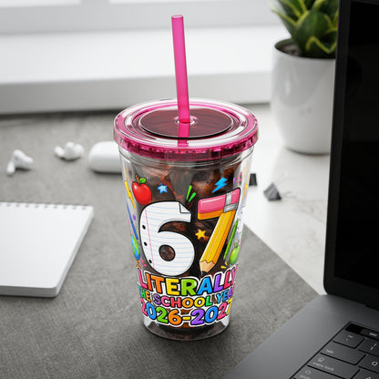 67th Grade Goodbye Tumbler — "Literally the School Year 2026-2027" 16oz Straw Cup