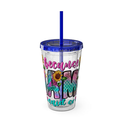 16oz Sunsplash Tumbler with Straw — Floral 'Because I Am' Colorful Sunflower Design
